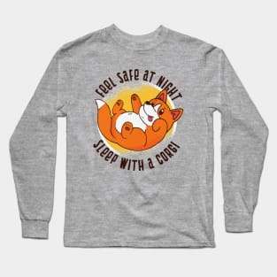 Feel Safe at Night, Sleep with a Corgi - Funny Dog Quotes Long Sleeve T-Shirt